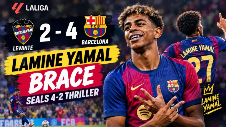Levante vs Barcelona – Lamine Yamal Brace Seals 4-2 Thriller